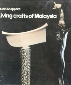 Living Crafts of Malaysia Book by Mubin Sheppard